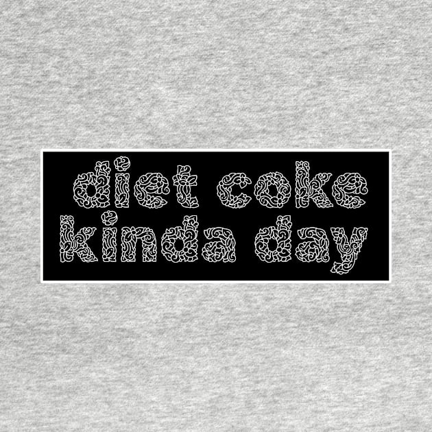 Diet Coke Kinda Day by nextneveldesign